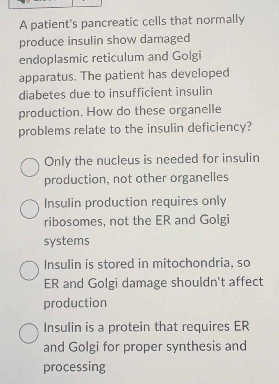 Solved: A patient's pancreatic cells that normally produce insulin show ...
