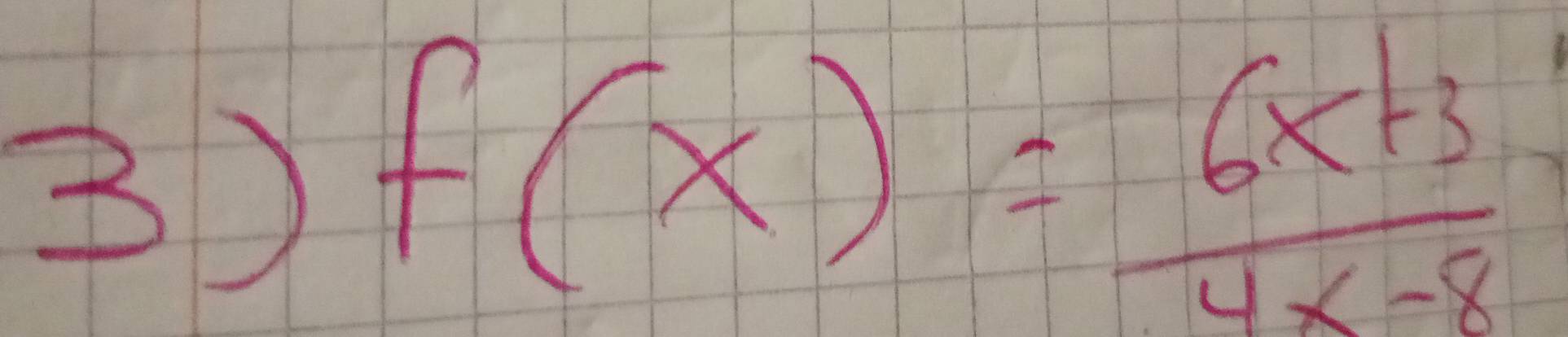 f(x)= (6x+3)/4x-8 