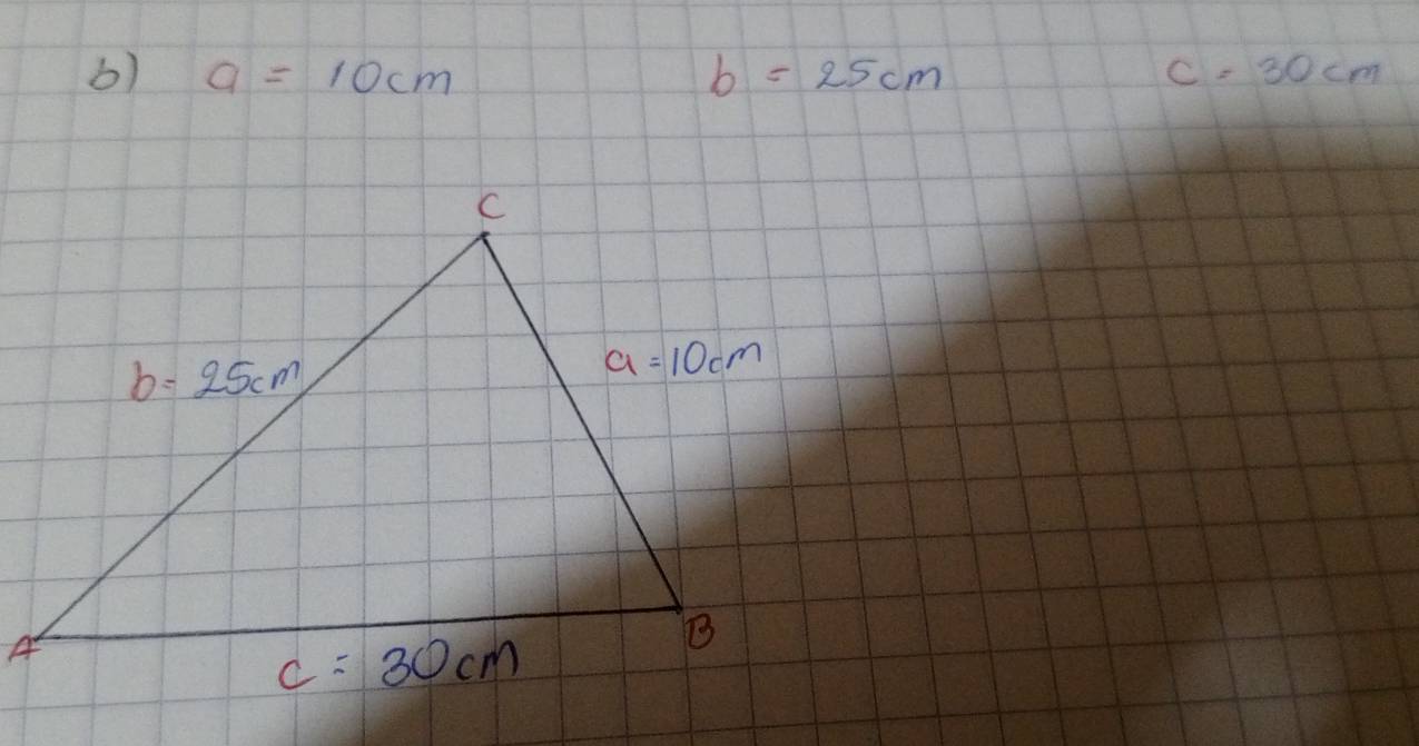 a=10cm b=25cm c=30cm