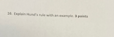 Explain Hund's rule with an example. 3 points