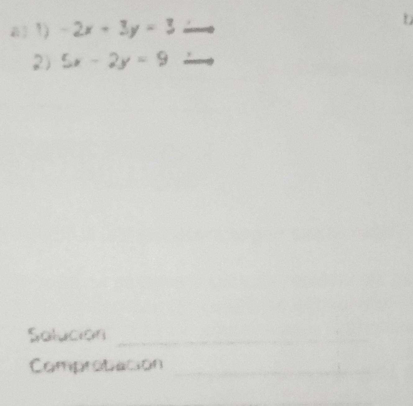 a; 1) -2x+3y=3
2) 5x-2y=9
Solución_
Comprobation_