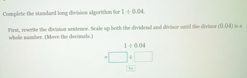 Solved: Complete the standard long division algorithm for 1/ 0.04 ...