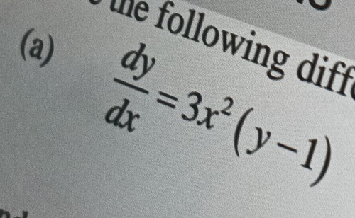 the following diff
 dy/dx =3x^2(y-1)