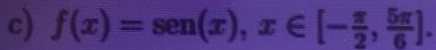 f(x)=sen (x), x∈ [- π /2 , 5π /6 ].