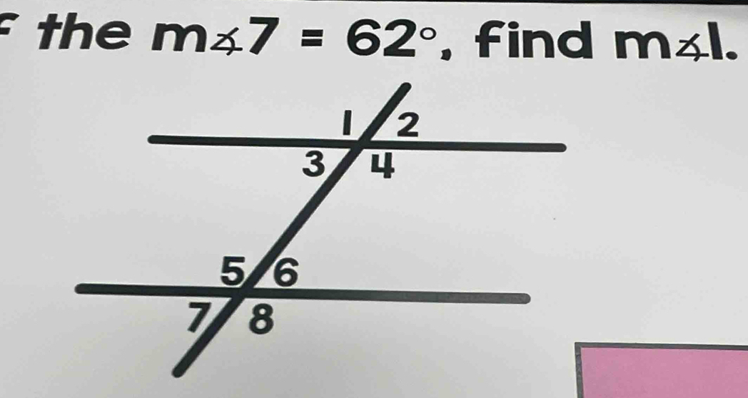 the m∠ 7=62° , find m₄l.