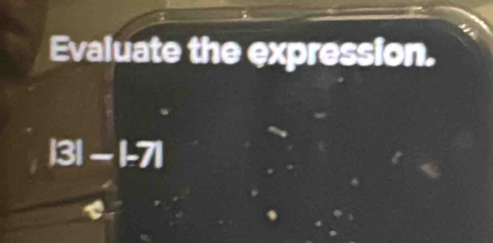 Evaluate the expression.
∠ 31 − 1 I