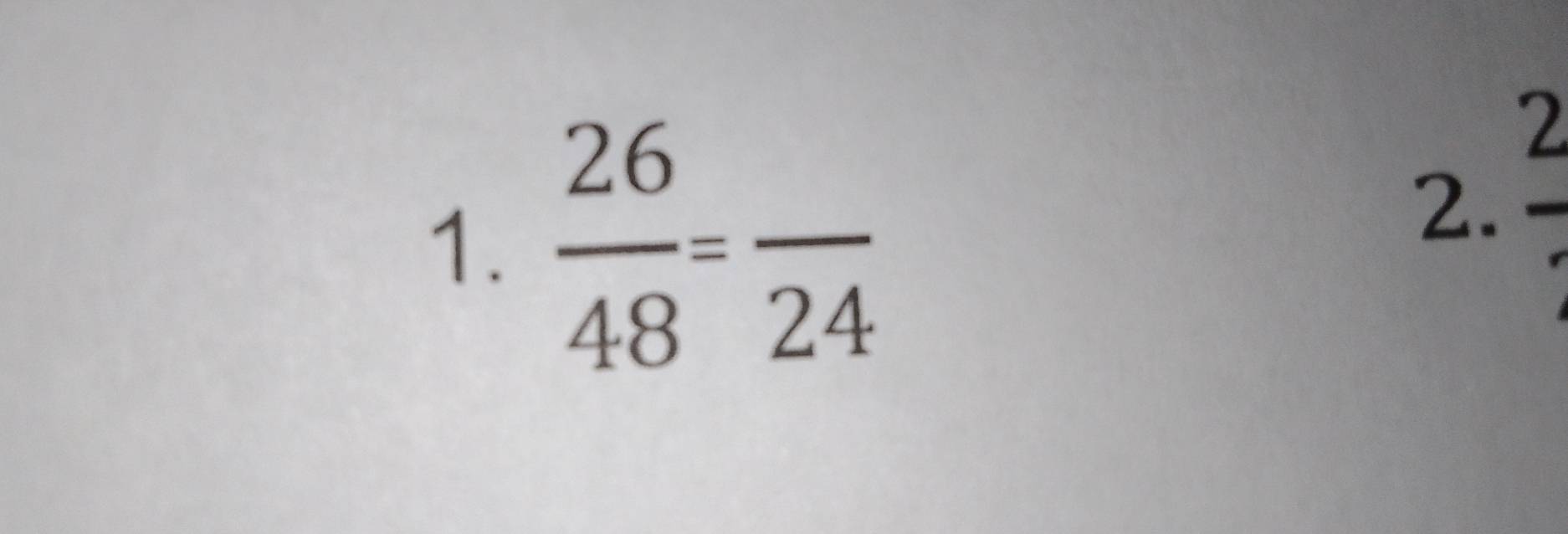  26/48 =frac 24
2 
2.