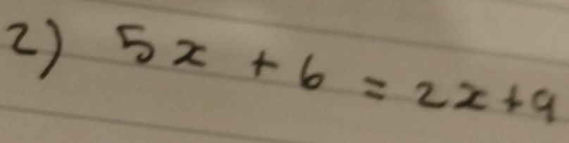 5x+6=2x+9