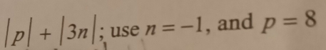 |p|+|3n|; use n=-1 , and p=8