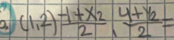 (1,2)frac -1+x_22frac 4+y_22=