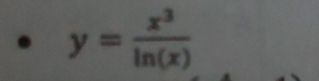 y= x^3/ln (x) 