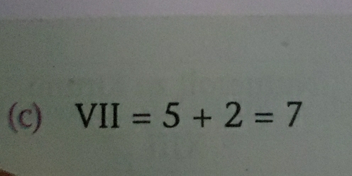 VII=5+2=7