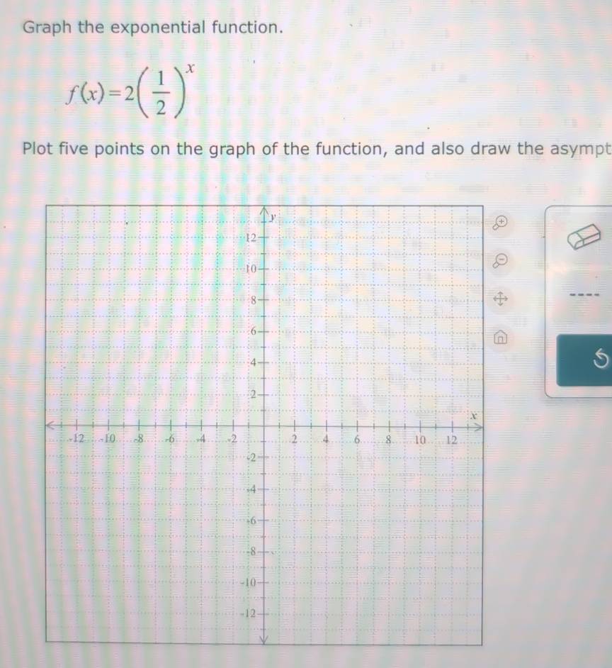 Solved: Graph the exponential function. f(x)=2( 1/2 )^x Plot five ...