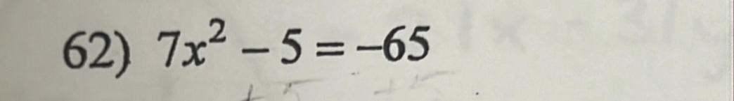 7x^2-5=-65