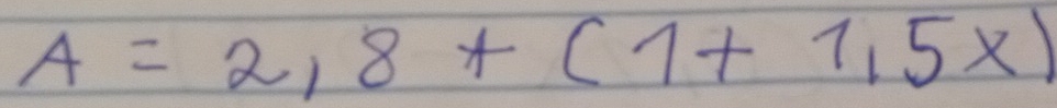 A=2,8+(1+1,5x)