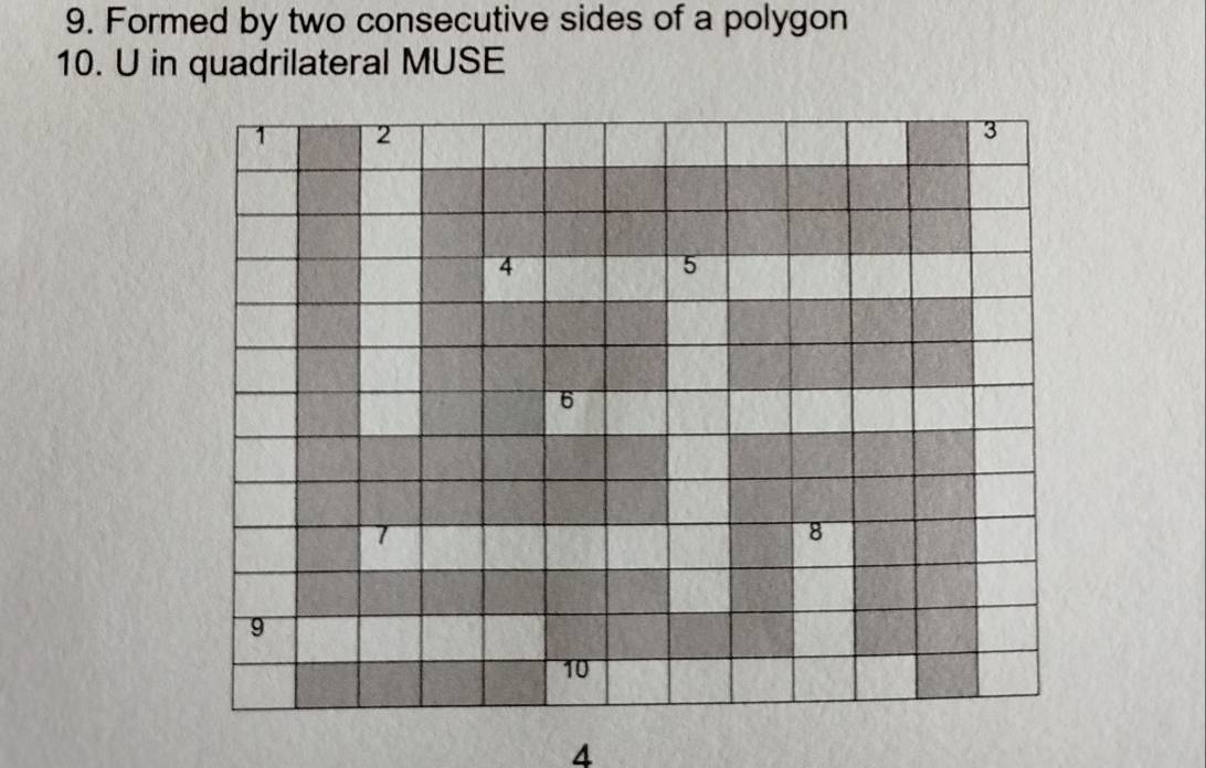 Formed by two consecutive sides of a polygon 
10. U in quadrilateral MUSE
4