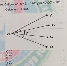 Del gráfico, alpha +beta =120° y m . 
Calcular m∠ BOC
a) 10
b) 20
c) 30
d) 40
e) 50