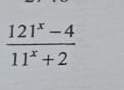  (121^x-4)/11^x+2 