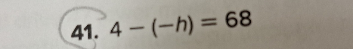 4-(-h)=68