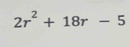 2r^2+18r-5