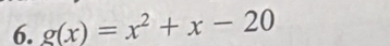 g(x)=x^2+x-20