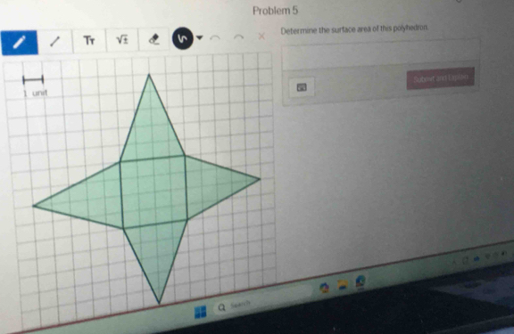 Problem 5 
Tr sqrt(± ) Determine the surface area of this polyhedron. 
Submit and Lplon