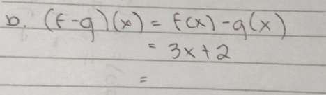 (f-g)(x)=f(x)-g(x)
=3x+2