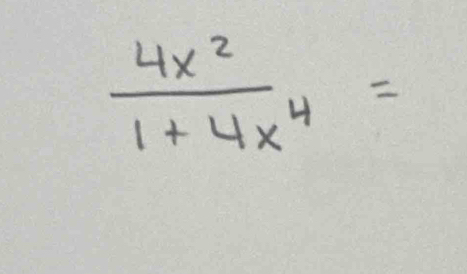  4x^2/1+4x^4 =