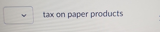 tax on paper products