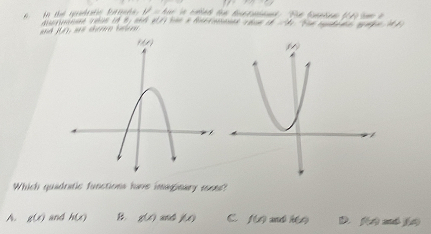 the quadote farmsd IP=Am
a!= 2
disornet 1898 lA 8, 2n6 w/t * fan Rn e 
ac j(x) a t m be a 
Which quadratic functions have imaginary mont?
A. g(x) and h(x) B g(x) 10 C f(x) an i h(x) D f(x) a (A)