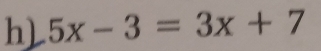 5x-3=3x+7