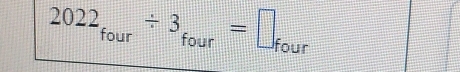 2022_four/ 3_four=□ _four