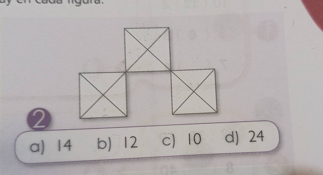 ngura.
2
a 14 b 12 c) 10 d) 24
