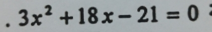 3x^2+18x-21=0