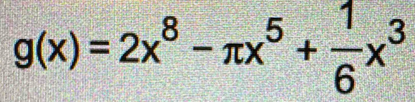 g(x)=2x^8-π x^5+ 1/6 x^3