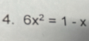 6x^2=1-x