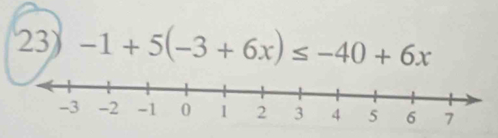 -1+5(-3+6x)≤ -40+6x