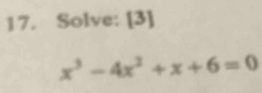 Solve: [3]
x^3-4x^2+x+6=0