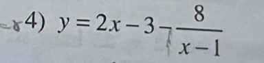 y=2x-3- 8/x-1 