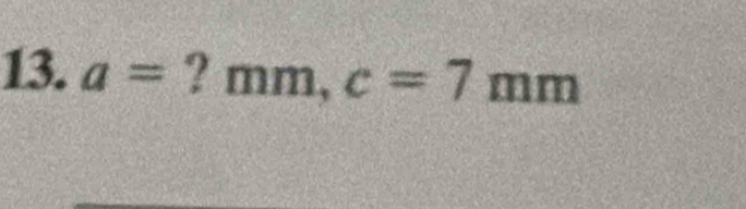 a= ? In n m, c=7mm