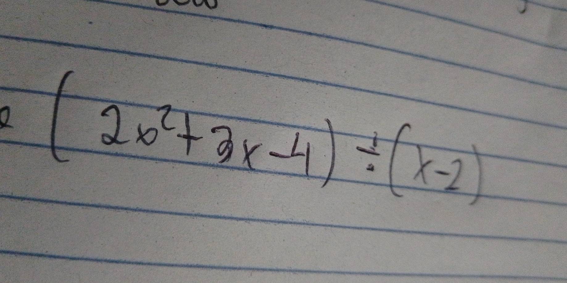 (2x^2+3x-4)/ (x-2)