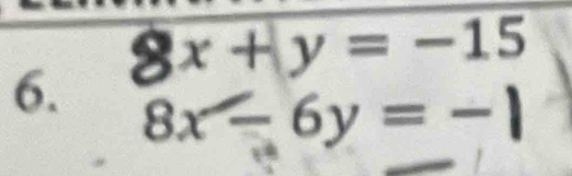 8x+y=-15
6. 8x-6y=-