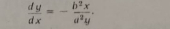  dy/dx =- b^2x/a^2y .