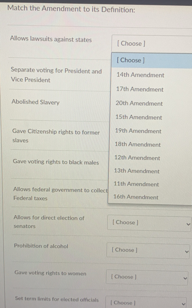 Match the Amendment to its Defnition: 
Al 
Se 
Vi 
A 
G 
s 
G 
A 
F 
A 
s 
P 
Set term limits for elected officials [ Choose ]