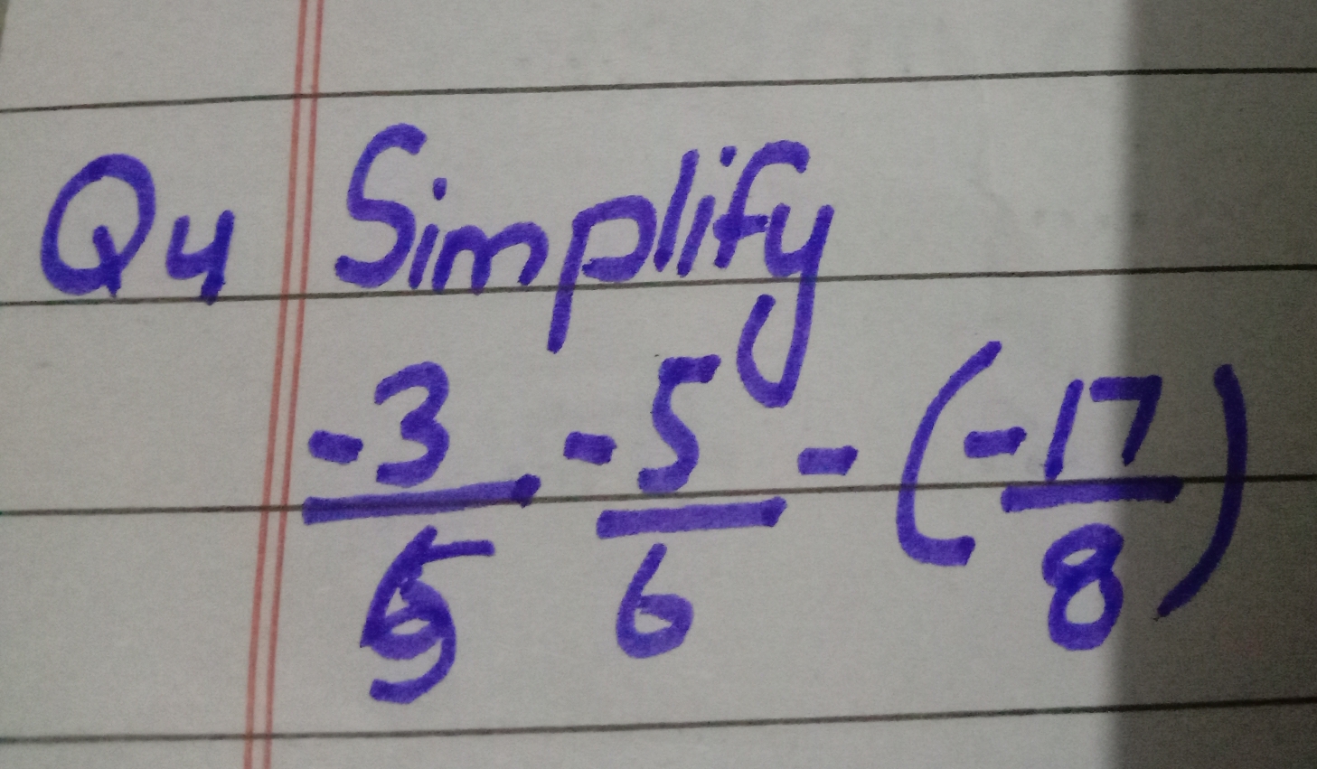 Qu Simplify
 (-3)/5 - 5/6 -( (-17)/8 )