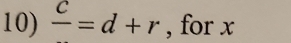 frac c=d+r , for x