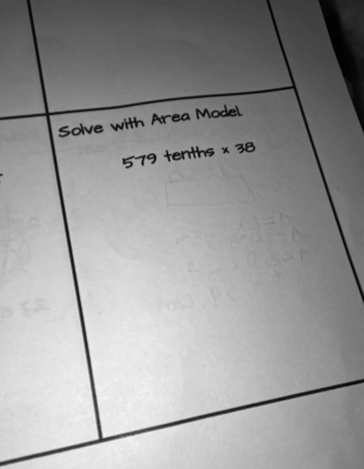 Solve with Area Model. 
5 79 tenths * 38