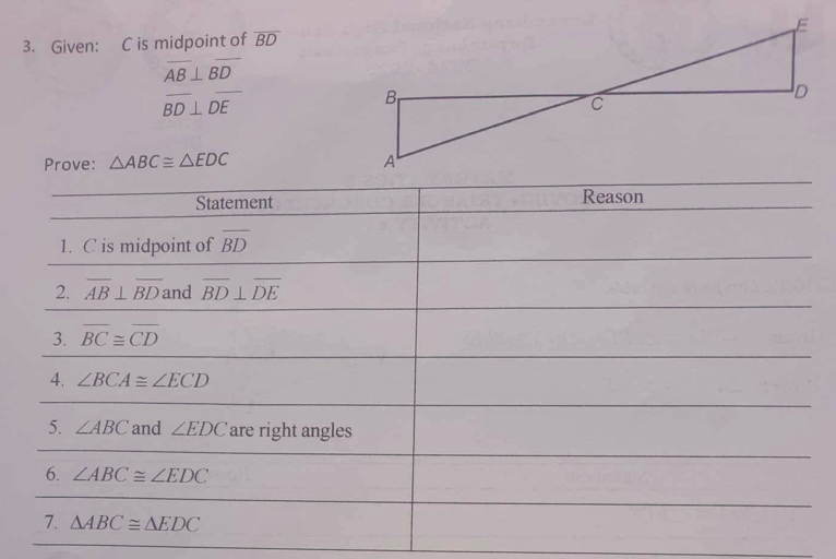 Given: C is midpoint of overline BD
overline AB⊥ overline BD
BD⊥ DE
Prove: △ ABC≌ △ EDC