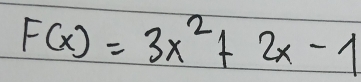 F(x)=3x^2+2x-1