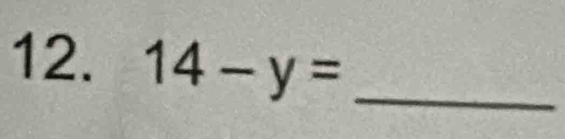 14-y= _